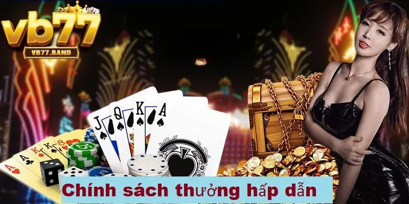 Chính sách đổi thưởng hấp dẫn khi chơi sòng bài tại VB77
