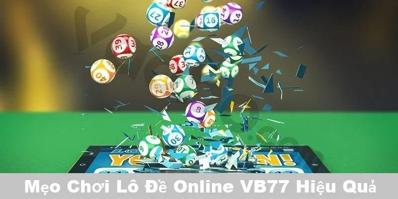 Mẹo chơi lô đề online tại VB77 hiệu quả